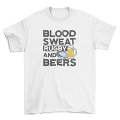 Blood Sweat Rugby and Beers t-shirt
