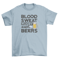 Blood Sweat Rugby and Beers t-shirt