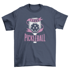 Love Pickleball Quote T-Shirt