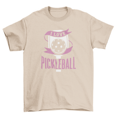 Love Pickleball Quote T-Shirt