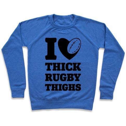 I LOVE THICK RUGBY THIGHS CREWNECK SWEATSHIRT